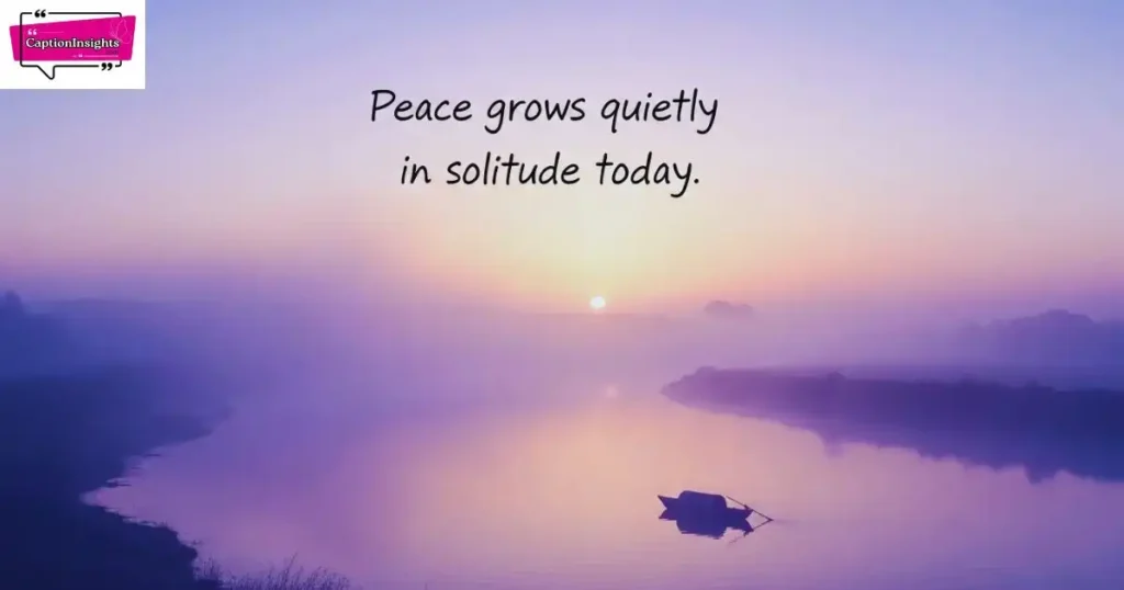 Calm and Peaceful Alone Captions