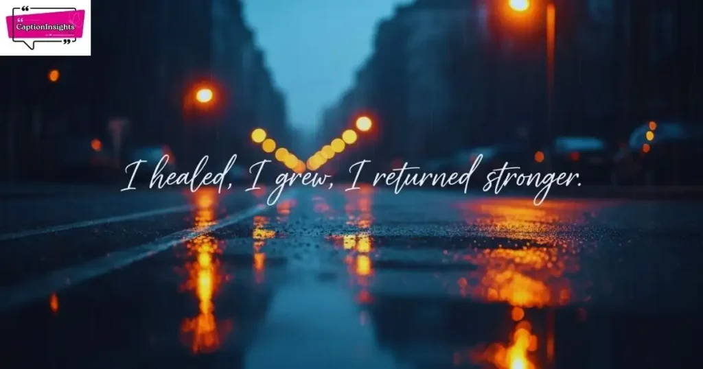 Emotional Comeback Instagram Captions