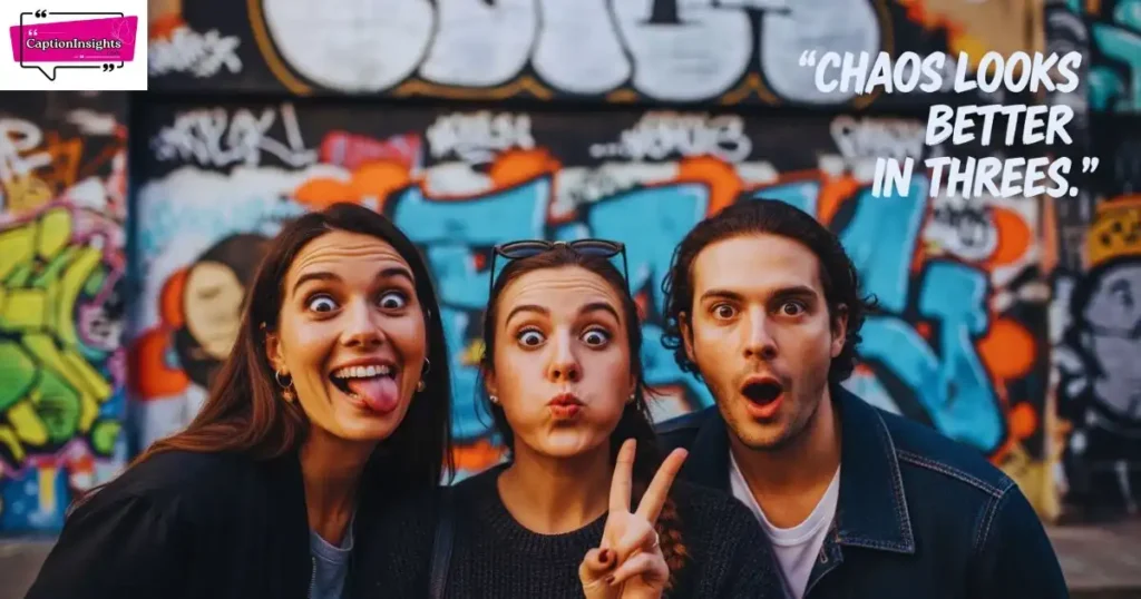 Funny Trio Captions for Instagram